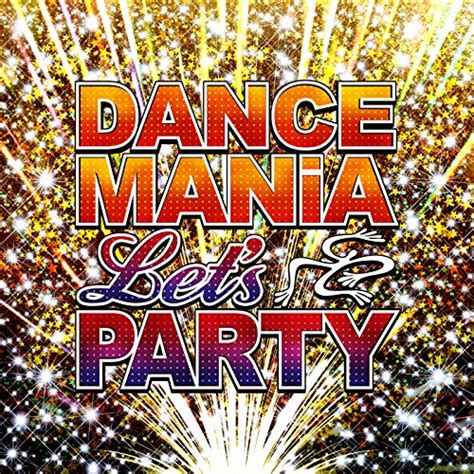 Jp Dancemania ～lets Party～ Explicit ヴァリアス・アーティスト デジタルミュージック