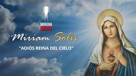 Adios Reina Del Cielo Video Letra Oficial Miriam Solis YouTube