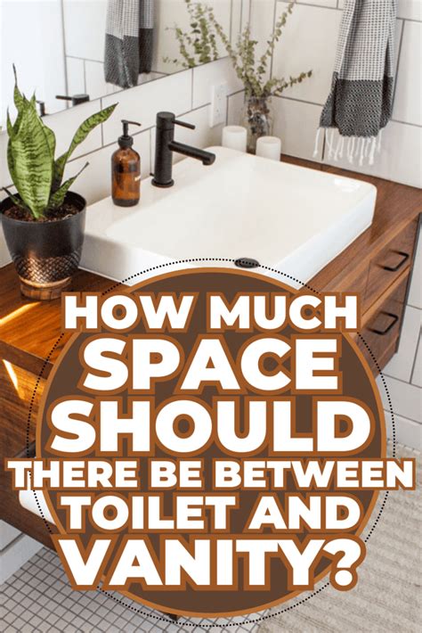 How Much Space Should There Be Between Toilet And Vanity