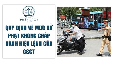 Quy định về mức xử phạt không chấp hành hiệu lệnh của CSGT