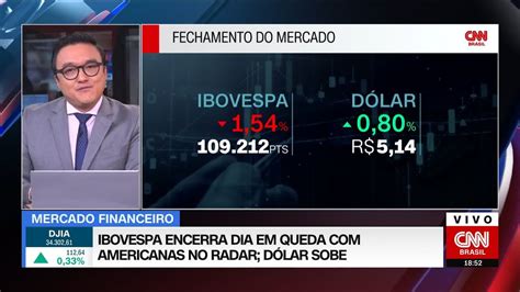 Cnn Mercado Ibovespa Encerra Dia Em Queda Americanas No Radar