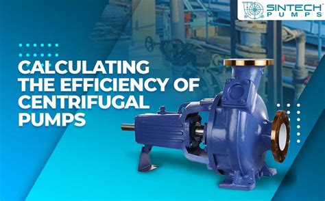 Calculating The Efficiency Of Centrifugal Pumps Sintech Blog