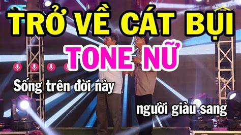 Karaoke Trở Về Cát Bụi Tone Nữ Am Nhạc Sống Rumba Mới 2023