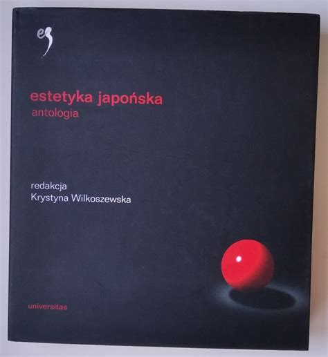 Estetyka Japo Ska Antologia Krystyna Wilkoszewska Toru Kup Teraz