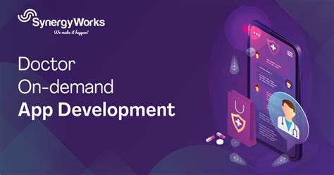 Guide To Doctor On Demand App Development SynergyWorks