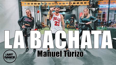 La Bachata Mtz Manuel Turizo Bachata L Coreografia L Cia Art Dance