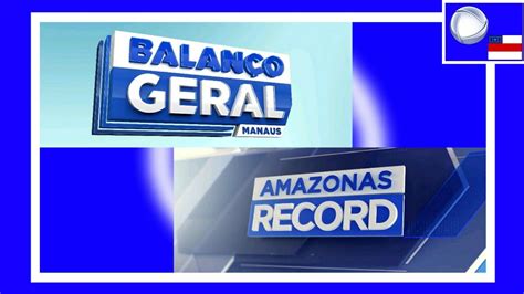 Cronologia de Vinhetas do Balanço Geral Manaus e Amazonas Record