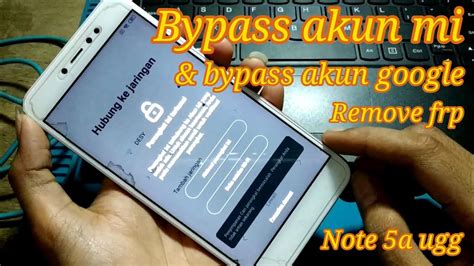 Cara Buka Akun Mi Redmi Note 5a Prime Ugg Terkunci Bandel Bypass