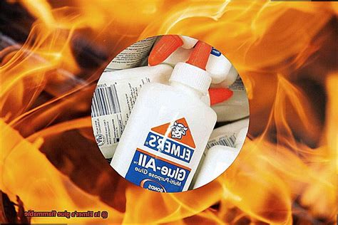 Is Elmers Glue Flammable Glue Things