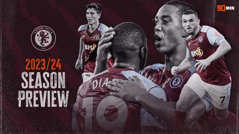 Aston Villa 2023/24 season preview: Key players, summer transfers ...