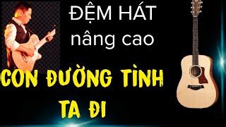 Hướng dẫn : Con đường tình ta đi (Phạm Duy) Chords - Chordify