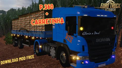 CAMINHAO SCANIA P 360 ENGATADA NA CARRETINHA 2EXOS ETS 2 1 49 MODS BR