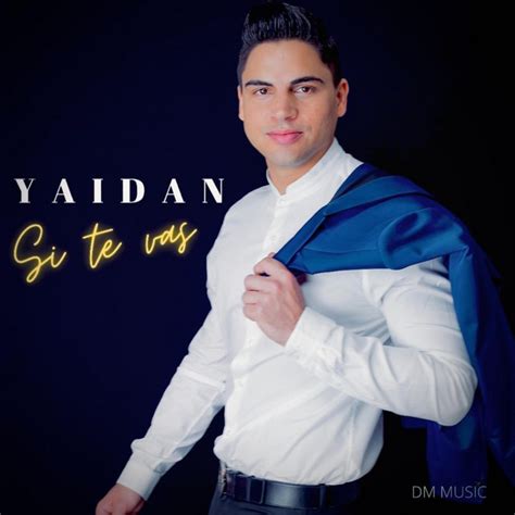 Si Te Vas Song And Lyrics By Yaidan Spotify