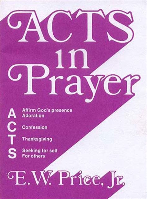 Acts in Prayer: Affirm God’s Presence / Adoration / Confession / Thanksgiving / Seeking for Self ...