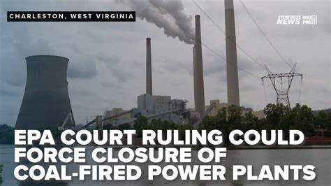 Epa Court Ruling Could Mean Closures Of All Coal Fired Power Plants In