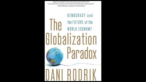 A Book In A Minute The Globalization Paradox By Dani Rodrik Youtube