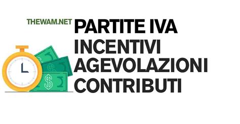 Partite Iva Ecco Tutti Gli Incentivi E Le Agevolazioni