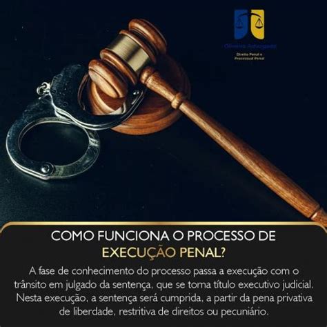 O Que É Execução Penal - Como funciona o processo de execução penal?