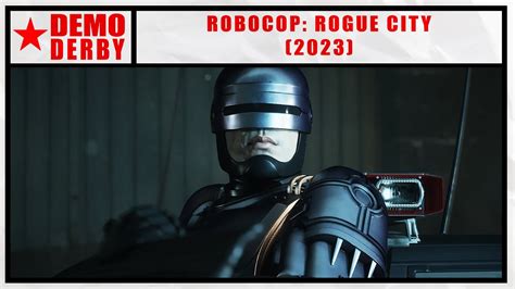 Robocop Rogue City Demo Derby Youtube