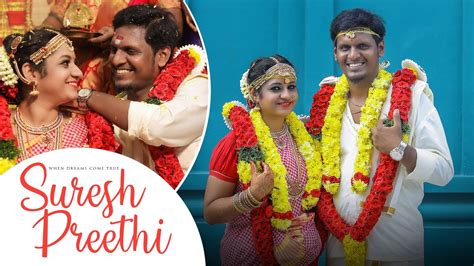 Dream Comes True Tamil Hindu Wedding Highlights Of Suresh Preethi