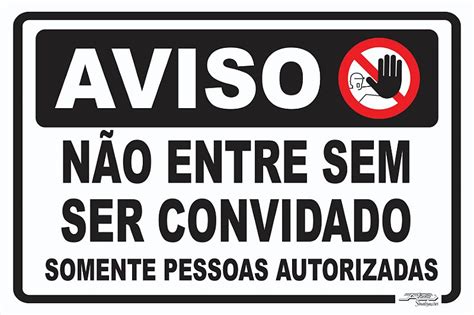 Placa Aviso Não Entre Sem Ser Convidado Somente Pessoas Autorizadas