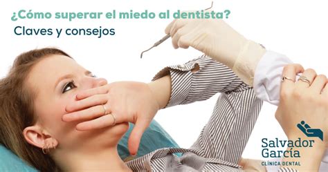 C Mo Superar El Miedo Al Dentista Claves Y Consejos