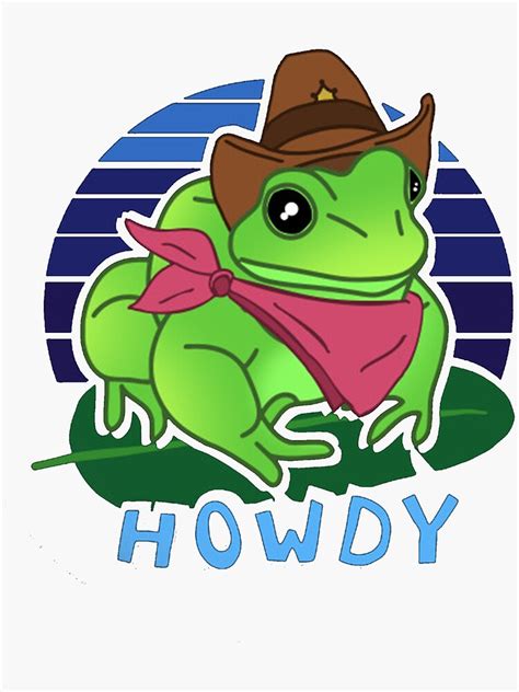 Howdy Cowboy Frog Meme MILF Man I Love Frogs Sticker By Loriompson