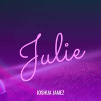 Julie Song Download: Play & Listen Julie all MP3 Song by Joshua Jamez @Gaana