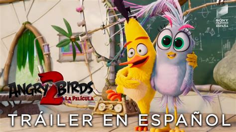 Angry Birds 2 La PelÍcula Tráiler Final En EspaÑol Sony Pictures España Youtube