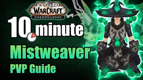 Shadowlands 9 0 2 Mistweaver Monk PVP Guide In Under 10 Minutes WoW