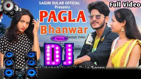 Santhali Video 2022 DJ Pagla Bhanwar Santali Dj New Santali DJ Song