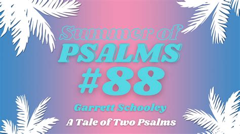 Psalm 88 - A Tale of Two Psalms