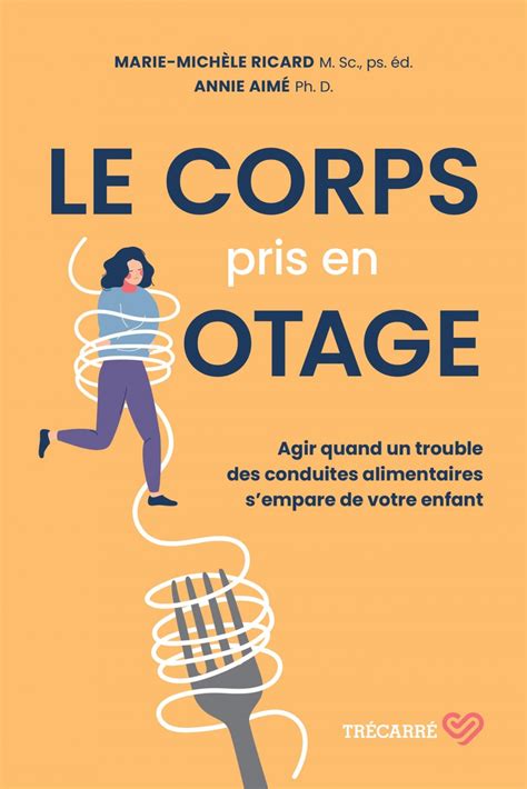 Le Corps Pris En Otage De Annie Aim Psychologie Psychologie