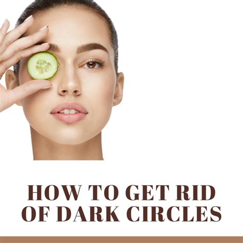 How To Get Rid Of Dark Circles Knowledge Out