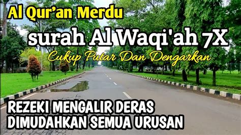 Al Qur An Merdu Surah Al Waqiah Di Ulang X Pembuka Pintu Rezeki Jalur