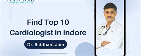 How To Get Top 10 Cardiologist In Indore For Heart Care