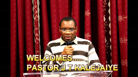 Pastor J T Kalejaiye Youtube