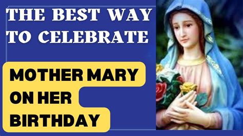 The Best Way To Celebrate Mother Mary On Her Birthday 8 September 2023 Youtube