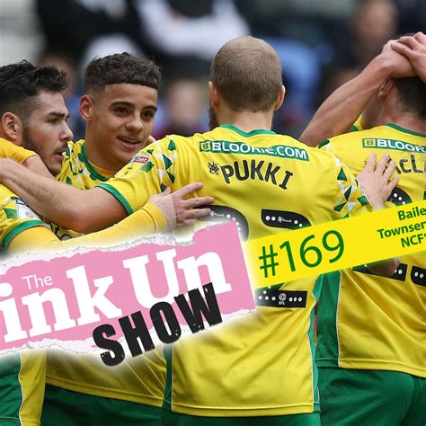 The Pinkun Norwich City Podcast Welcome Back The Big Guns