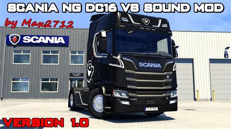 Scania Nextgen Dc16 V8 Sound Mod By Max2712 Euro Truck Simulator 2