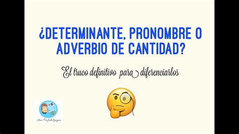 C Mo Diferenciar Determinantes Pronombres Y Adverbios Ejercicios Pr Cticos