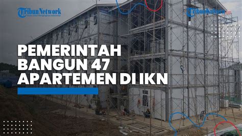 Pemerintah Bangun 47 Apartemen Di IKN Nusantara Untuk Rumah Dinas ASN