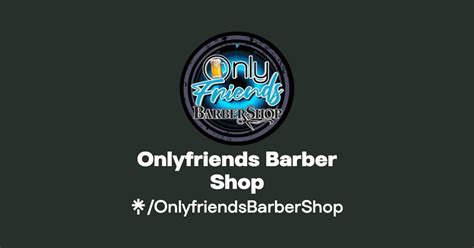 Onlyfriends Barber Shop Instagram Facebook Tiktok Linktree