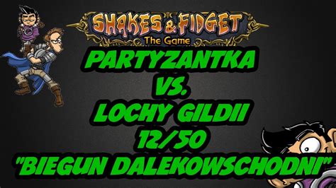 Shakes Fidget Partyzantka Vs Lochy Gildii Biegun