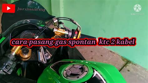 Cara Pasang Gas Spontan Ktc Kabel Ninja Fi Old Bisa Pasang