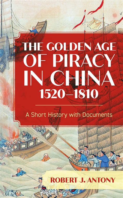 The Golden Age Of Piracy In China 15201810 A Short History With