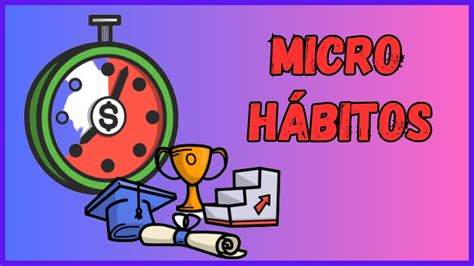 7 Micro Hábitos Que Mudarão COMPLETAMENTE Sua Vida em Um Ano YouTube