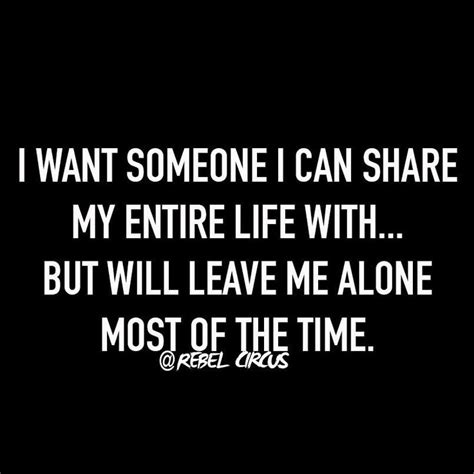 Leave Me Alone Most Of The Time Sarcastic Quotes Funny Twisted