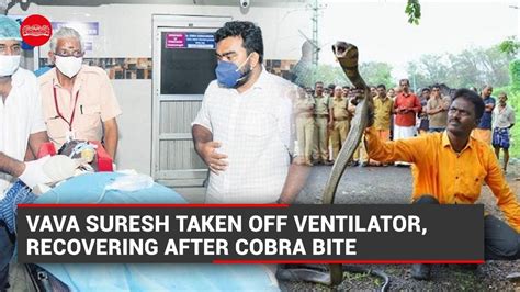 Keralas Famous Snake Rescuer Vava Suresh Taken Off Ventilator