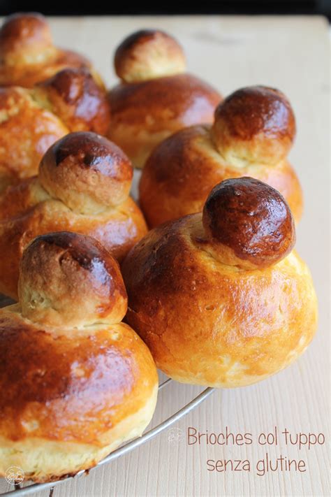 Brioches Col Tuppo Senza Glutine La Video Ricetta La Cassata Celiaca